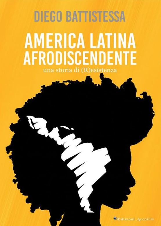 America Latina Afrodiscendente, una storia di (R)esistenza